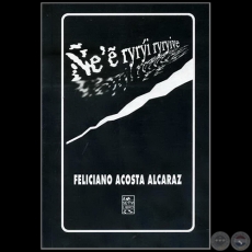 EʼẼ RYRI RYVIVE - Por FELICIANO ACOSTA - Ao 2009